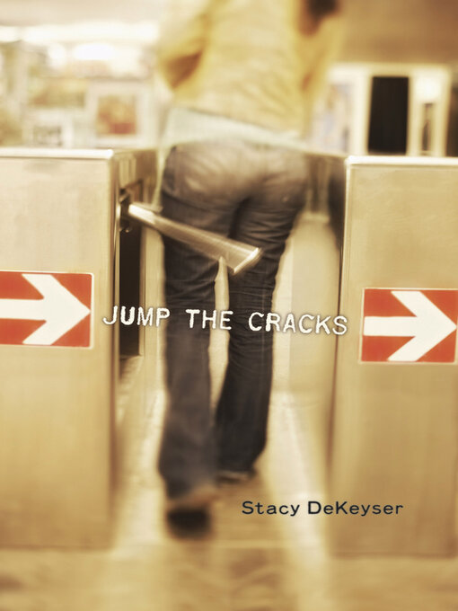 Title details for Jump the Cracks by Stacy DeKeyser - Wait list
